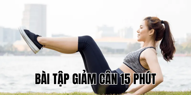 bài tập giảm cân 15 phút