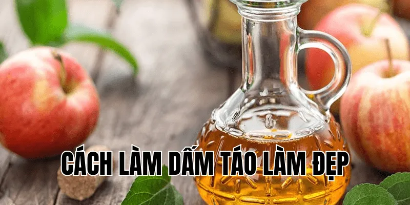 cách làm dấm táo làm đẹp