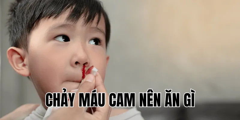 chảy máu cam nên ăn gì