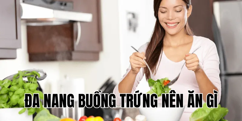 đa nang buồng trứng nên ăn gì