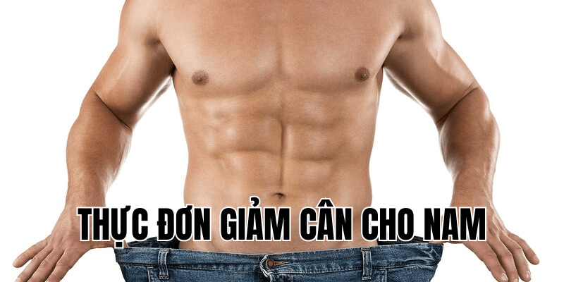 thực đơn giảm cân cho nam