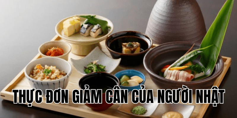 thực đơn giảm cân của người nhật
