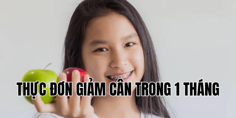 thực đơn giảm cân trong 1 tháng